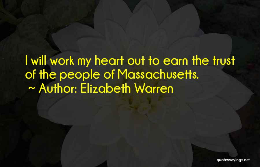 You Have To Earn My Trust Quotes By Elizabeth Warren