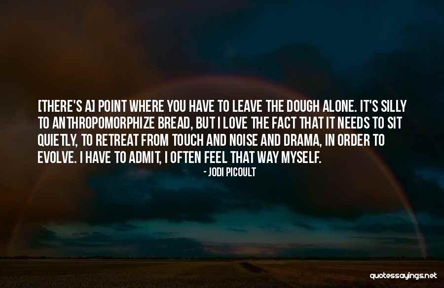 You Have To Evolve Quotes By Jodi Picoult You Have To Evolve Quotes By Jodi Picoult