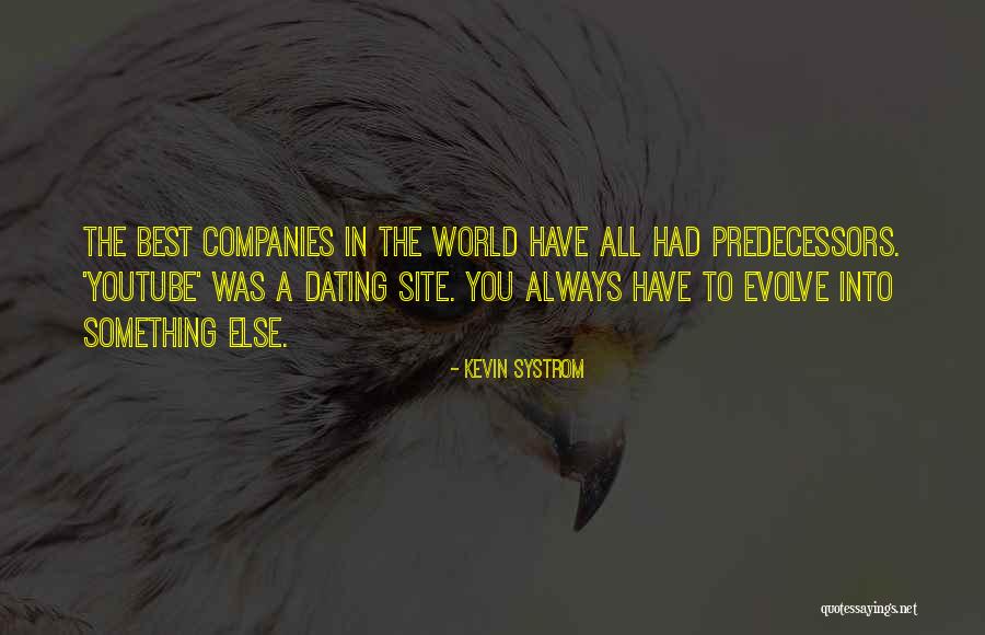 You Have To Evolve Quotes By Kevin Systrom You Have To Evolve Quotes By Kevin Systrom