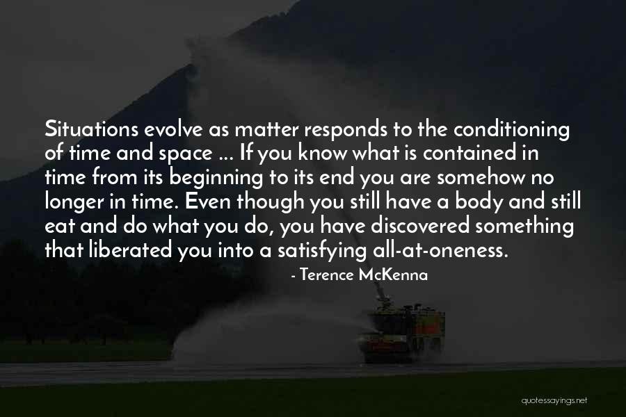 You Have To Evolve Quotes By Terence McKenna You Have To Evolve Quotes By Terence McKenna