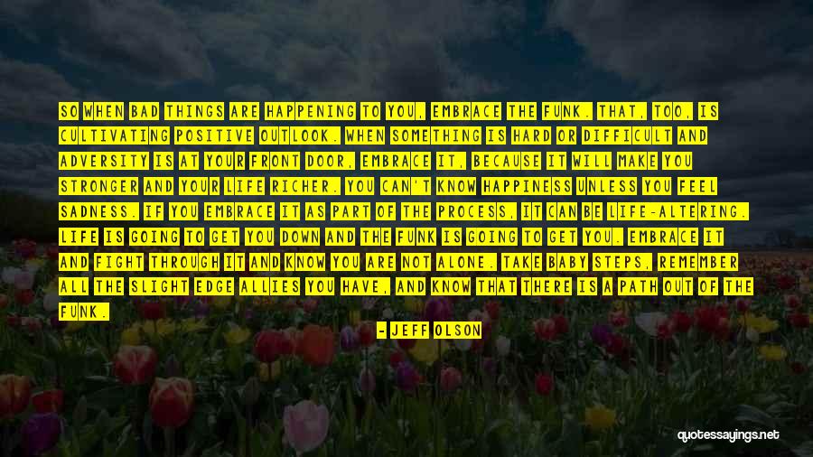 You Have To Fight Alone Quotes By Jeff Olson You Have To Fight Alone Quotes By Jeff Olson