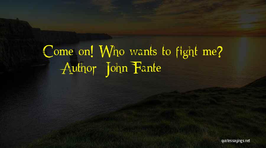 You Have To Fight For Happiness Quotes By John Fante