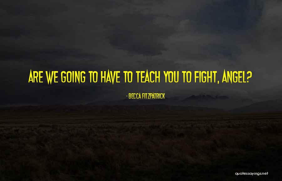 You Have To Fight Quotes By Becca Fitzpatrick