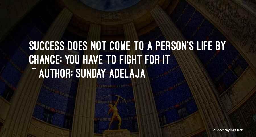 You Have To Fight Quotes By Sunday Adelaja