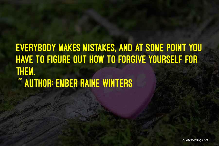 You Have To Forgive Yourself Quotes By Ember Raine Winters