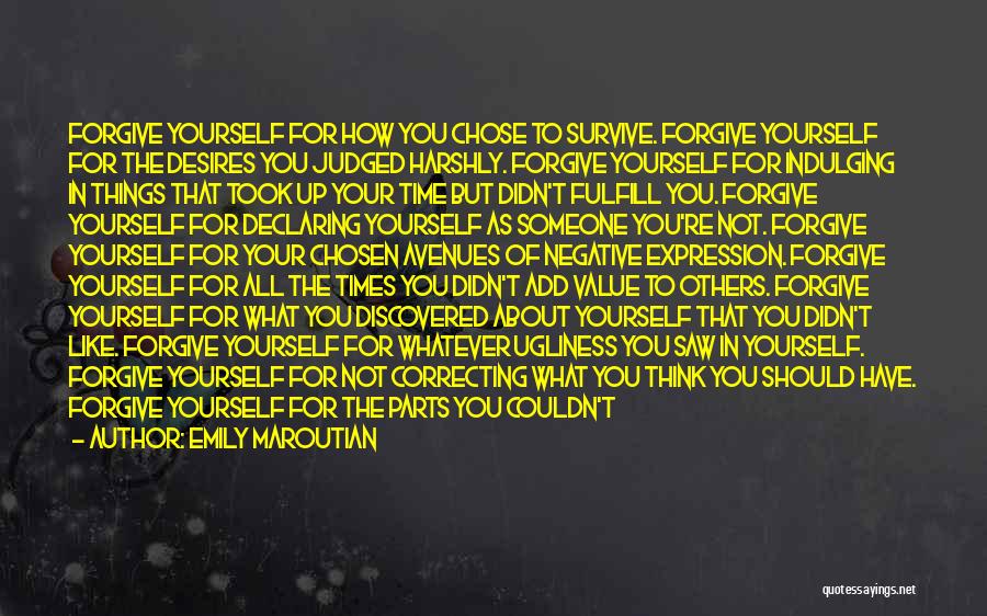 You Have To Forgive Yourself Quotes By Emily Maroutian