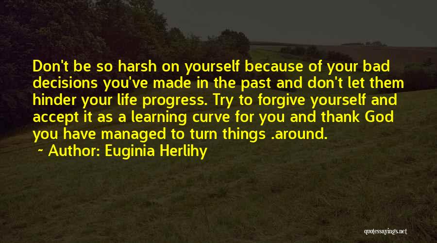 You Have To Forgive Yourself Quotes By Euginia Herlihy