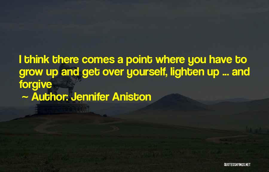 You Have To Forgive Yourself Quotes By Jennifer Aniston