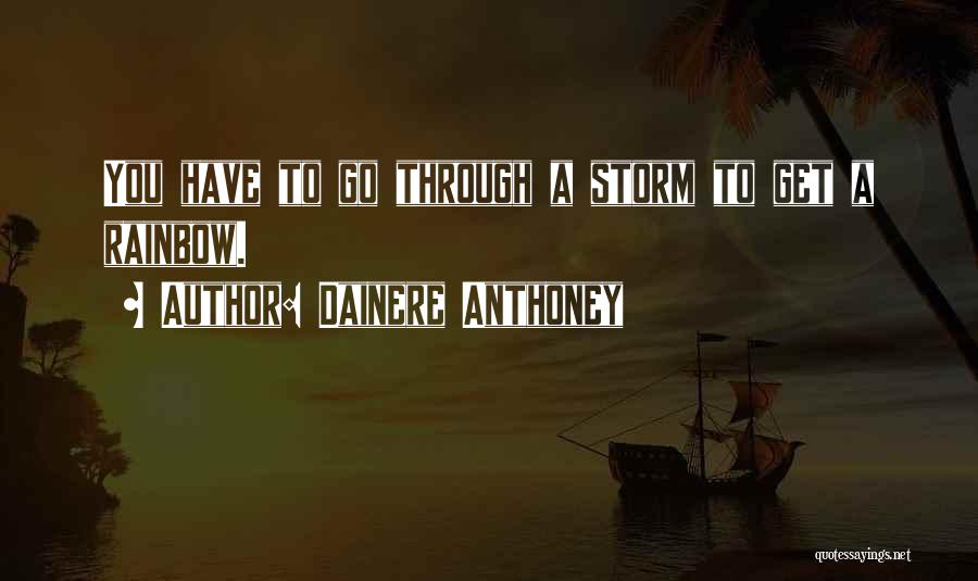 You Have To Go Quotes By Dainere Anthoney