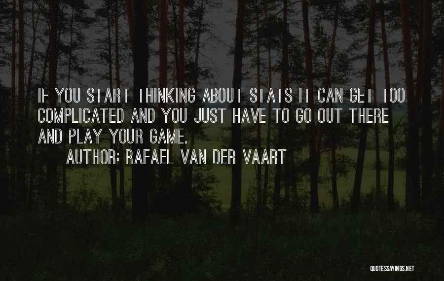You Have To Go Quotes By Rafael Van Der Vaart