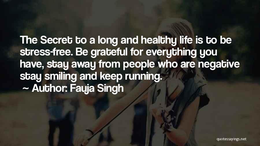 You Have To Keep Smiling Quotes By Fauja Singh