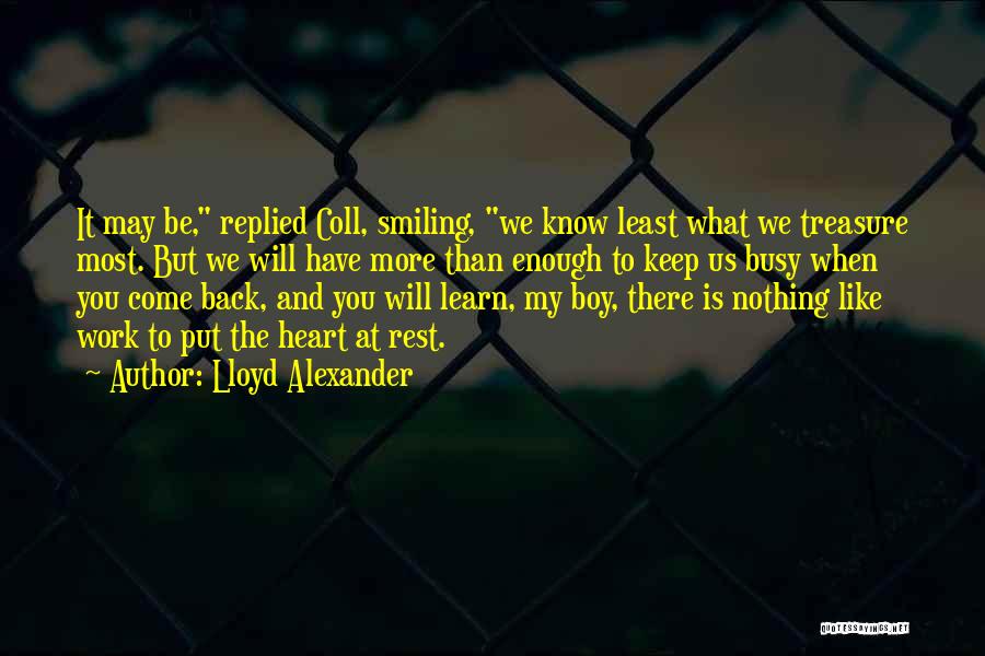 You Have To Keep Smiling Quotes By Lloyd Alexander