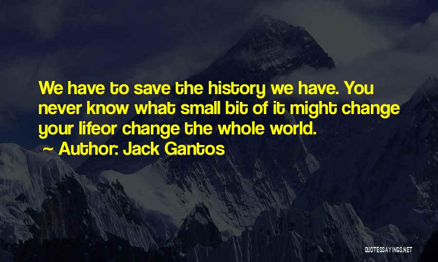 You Have To Know Your History Quotes By Jack Gantos