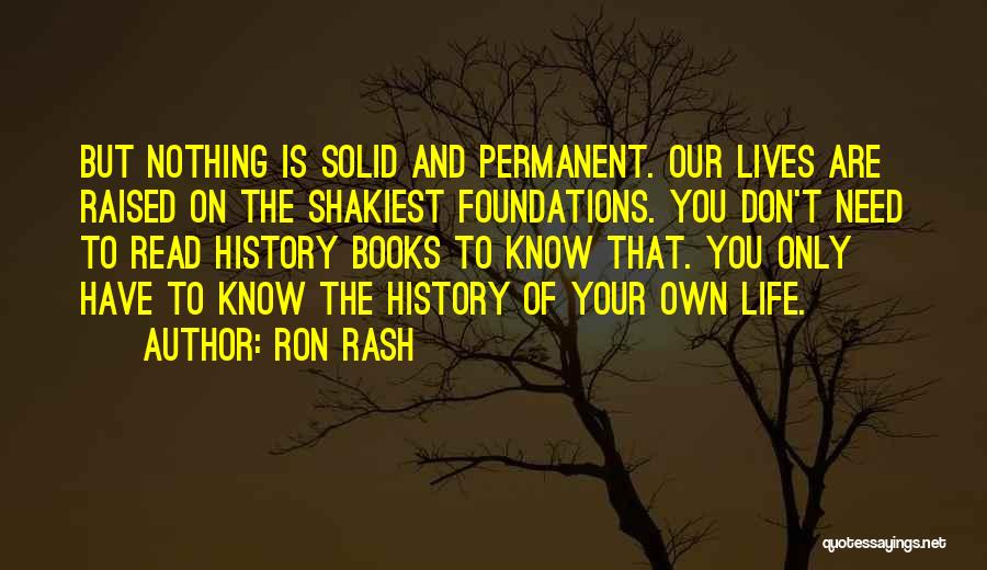 You Have To Know Your History Quotes By Ron Rash