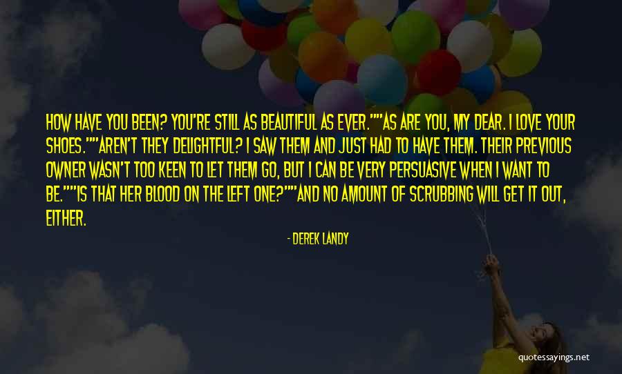 You Have To Let Her Go Quotes By Derek Landy You Have To Let Her Go Quotes By Derek Landy