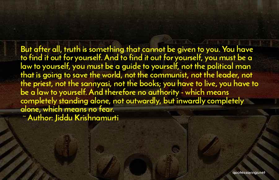 You Have To Live For Yourself Quotes By Jiddu Krishnamurti