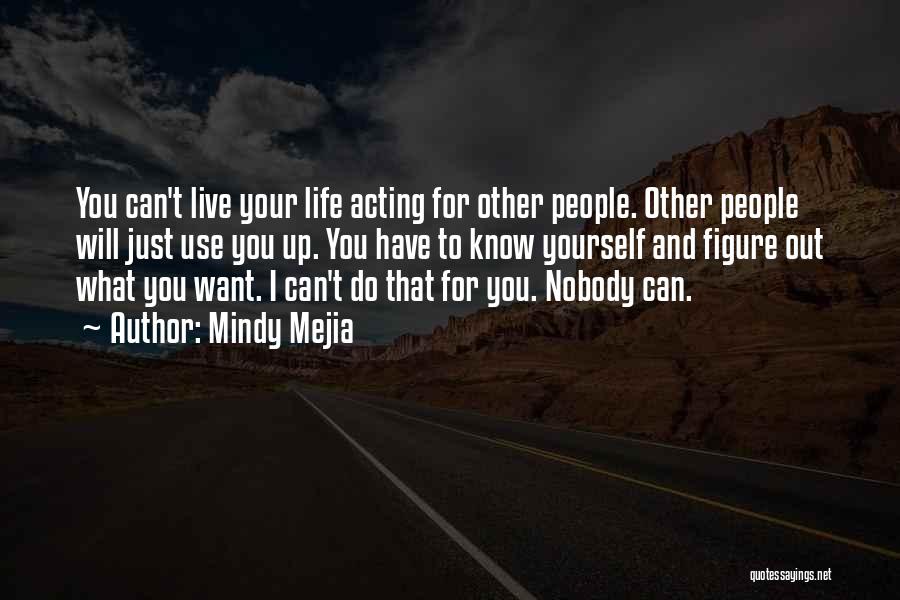 You Have To Live For Yourself Quotes By Mindy Mejia