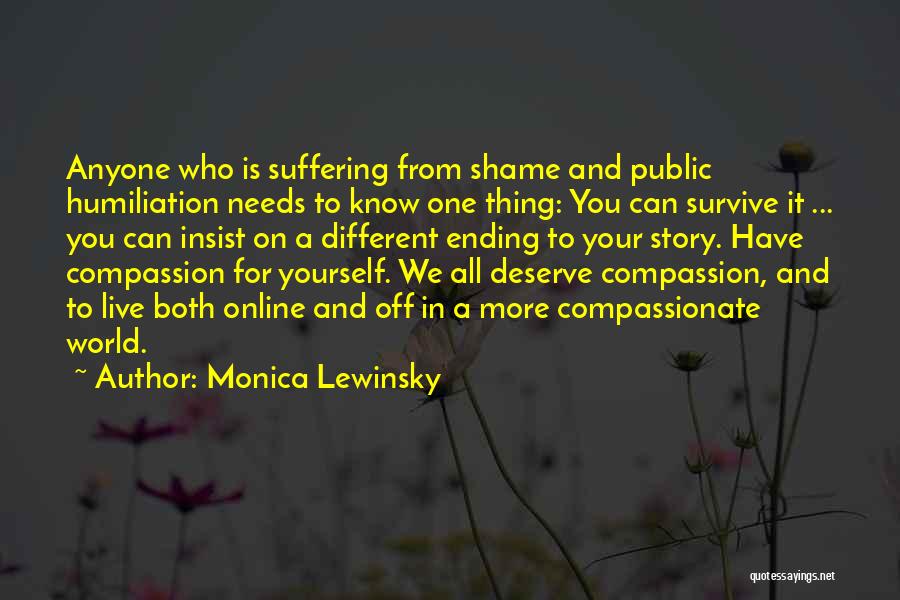 You Have To Live For Yourself Quotes By Monica Lewinsky