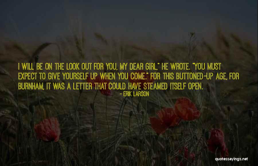 You Have To Look Out For Yourself Quotes By Erik Larson You Have To Look Out For Yourself Quotes By Erik Larson