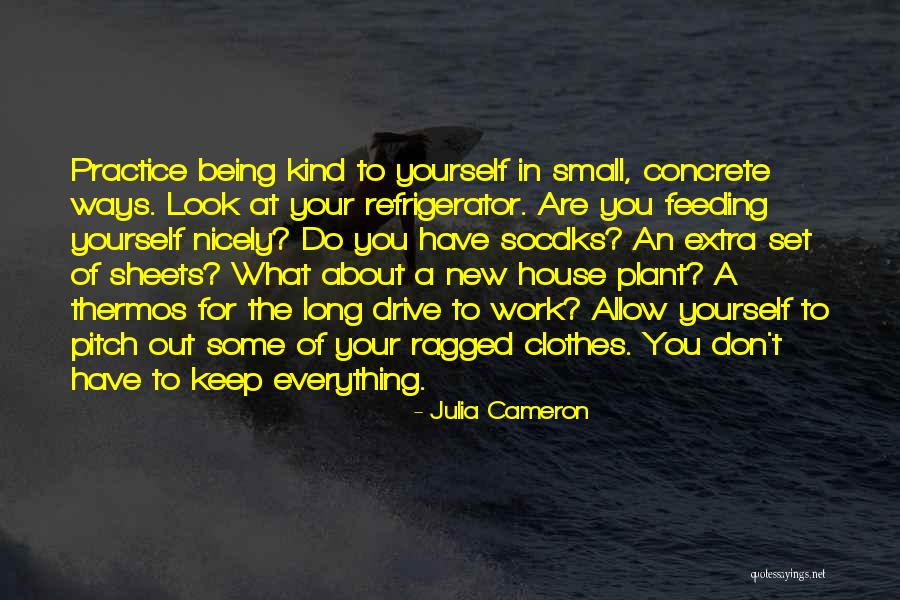 You Have To Look Out For Yourself Quotes By Julia Cameron You Have To Look Out For Yourself Quotes By Julia Cameron