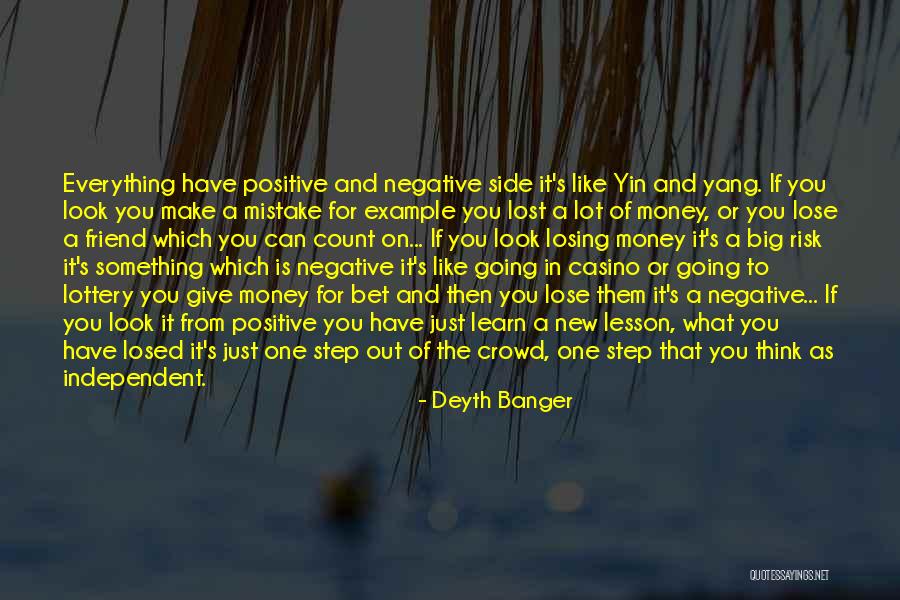 You Have To Lose Everything Quotes By Deyth Banger