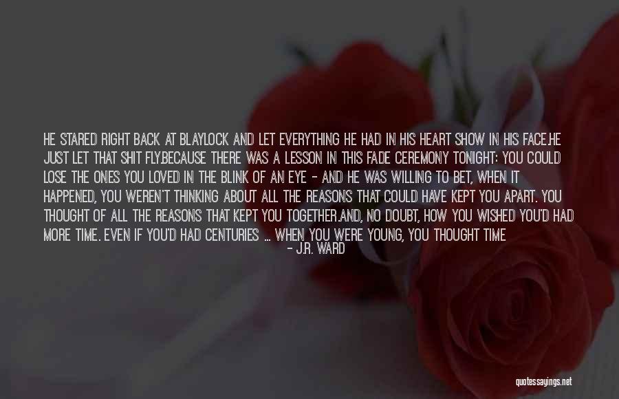 You Have To Lose Everything Quotes By J.R. Ward