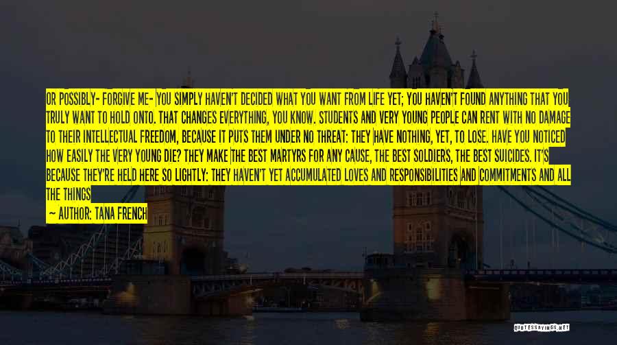 You Have To Lose Everything Quotes By Tana French You Have To Lose Everything Quotes By Tana French