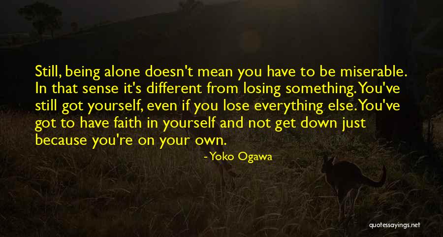 You Have To Lose Everything Quotes By Yoko Ogawa