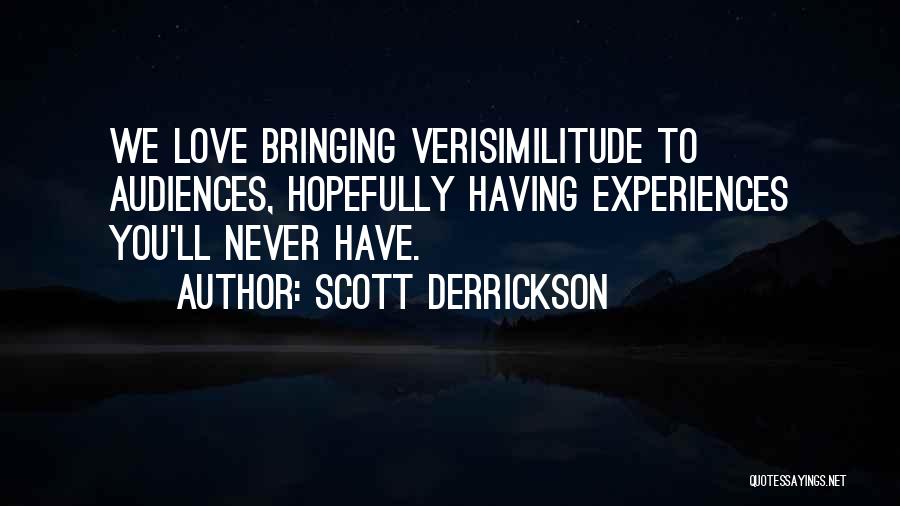 You Have To Love Quotes By Scott Derrickson