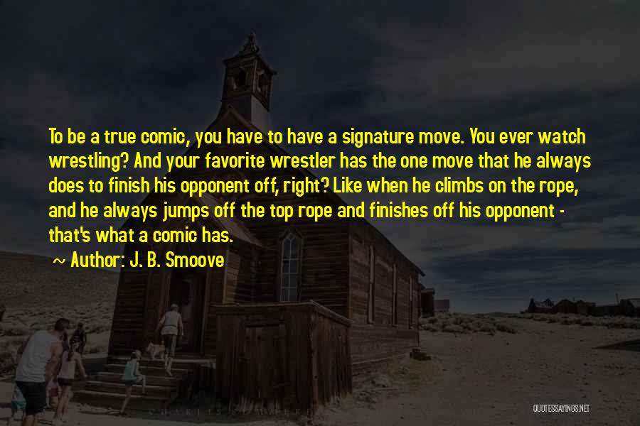 You Have To Move On Quotes By J. B. Smoove