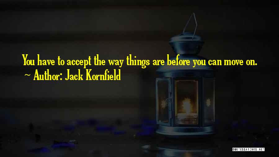 You Have To Move On Quotes By Jack Kornfield