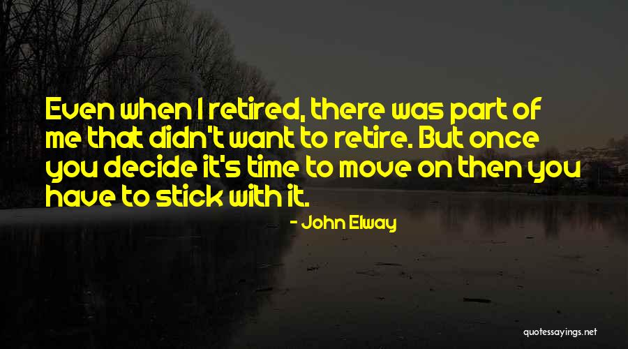 You Have To Move On Quotes By John Elway