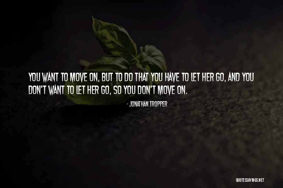 You Have To Move On Quotes By Jonathan Tropper