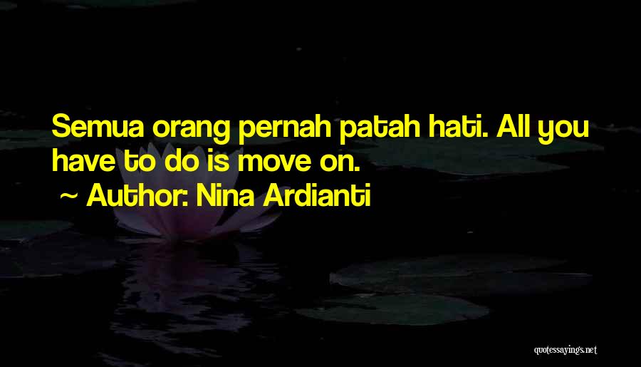 You Have To Move On Quotes By Nina Ardianti