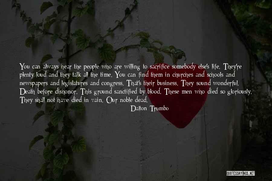 You Have To Sacrifice Quotes By Dalton Trumbo