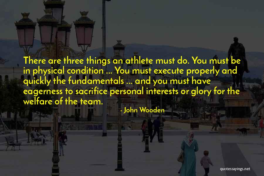 You Have To Sacrifice Quotes By John Wooden