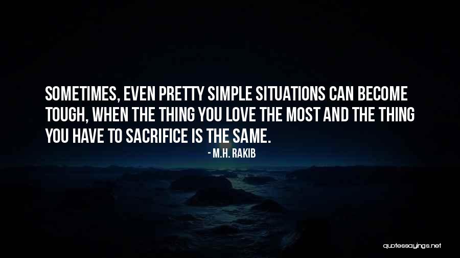 You Have To Sacrifice Quotes By M.H. Rakib