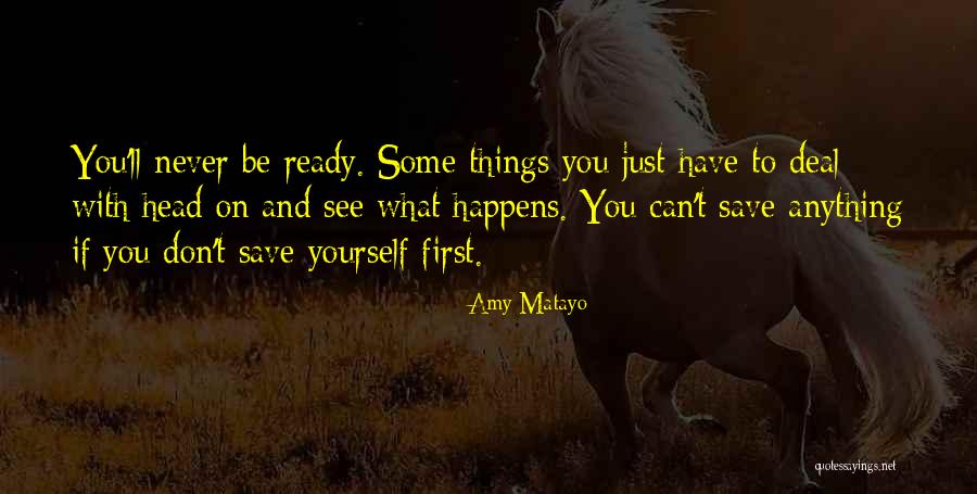 You Have To Save Yourself Quotes By Amy Matayo