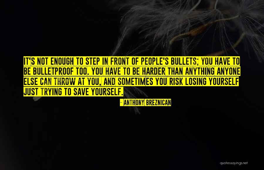 You Have To Save Yourself Quotes By Anthony Breznican