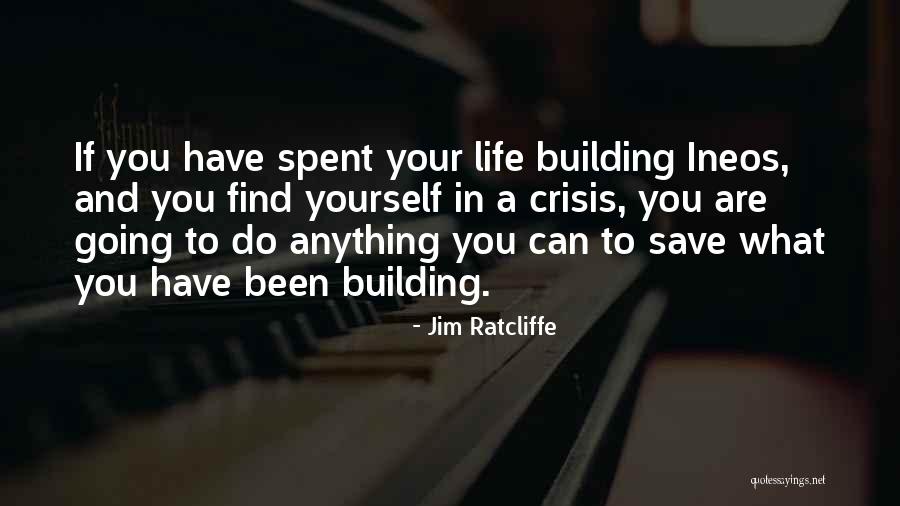 You Have To Save Yourself Quotes By Jim Ratcliffe