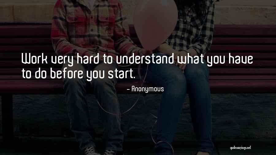 You Have To Start Quotes By Anonymous You Have To Start Quotes By Anonymous