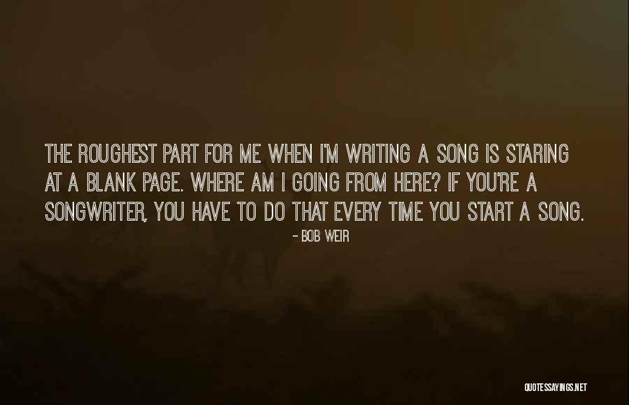 You Have To Start Quotes By Bob Weir You Have To Start Quotes By Bob Weir