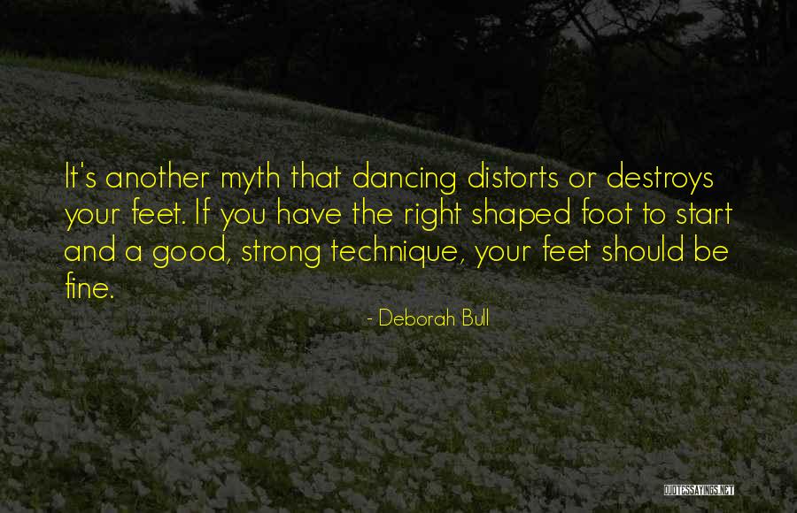 You Have To Start Quotes By Deborah Bull You Have To Start Quotes By Deborah Bull