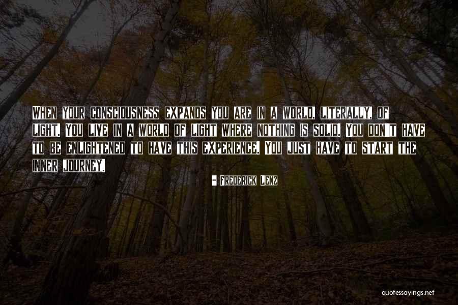 You Have To Start Quotes By Frederick Lenz You Have To Start Quotes By Frederick Lenz
