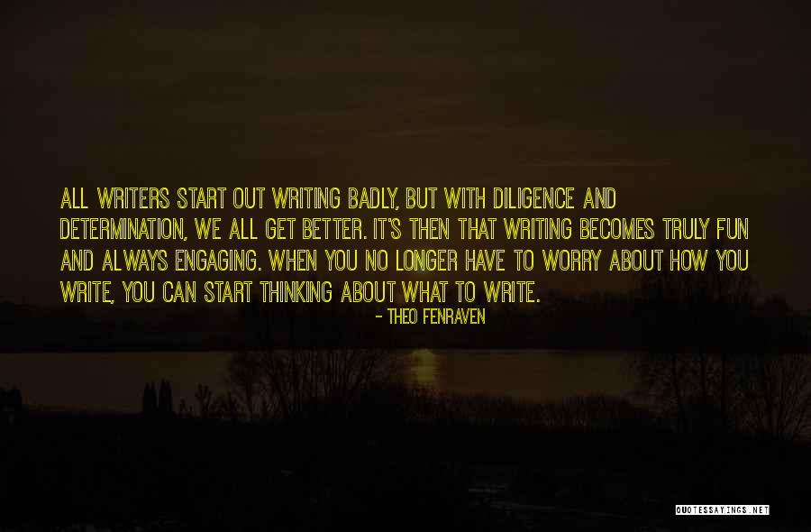 You Have To Start Quotes By Theo Fenraven You Have To Start Quotes By Theo Fenraven