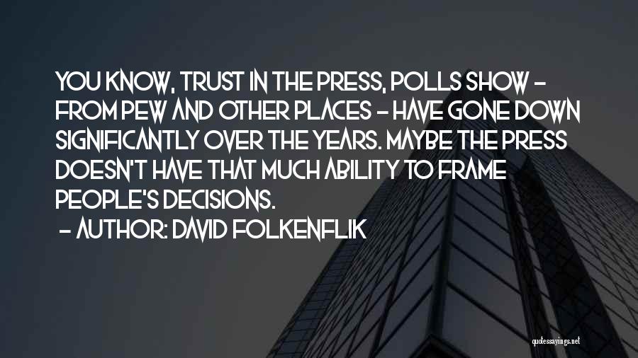 You Have To Trust Quotes By David Folkenflik