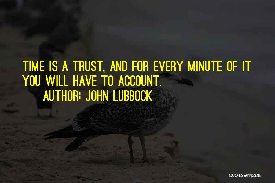 You Have To Trust Quotes By John Lubbock