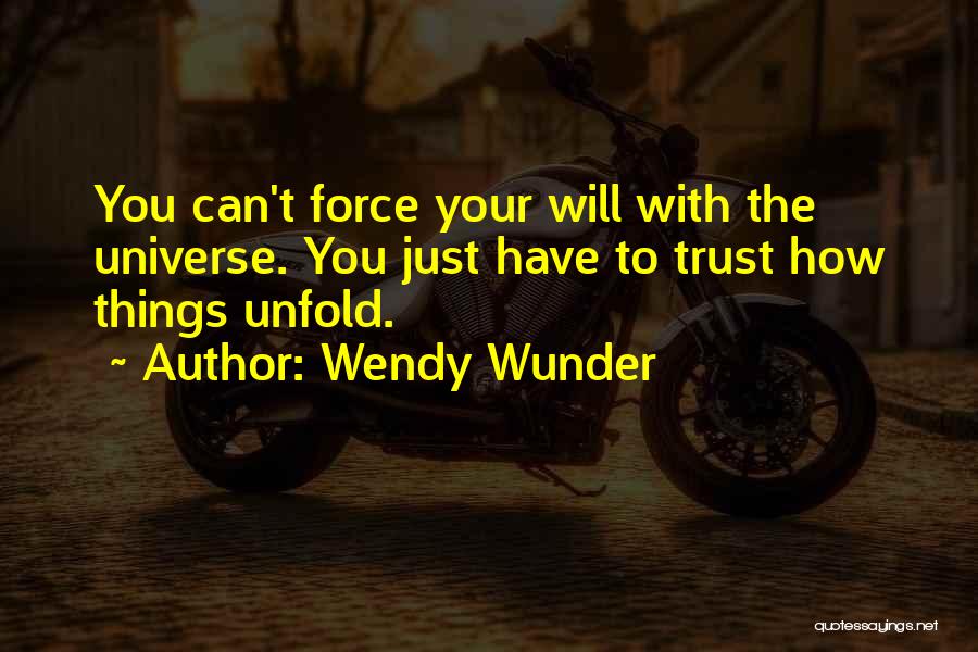 You Have To Trust Quotes By Wendy Wunder