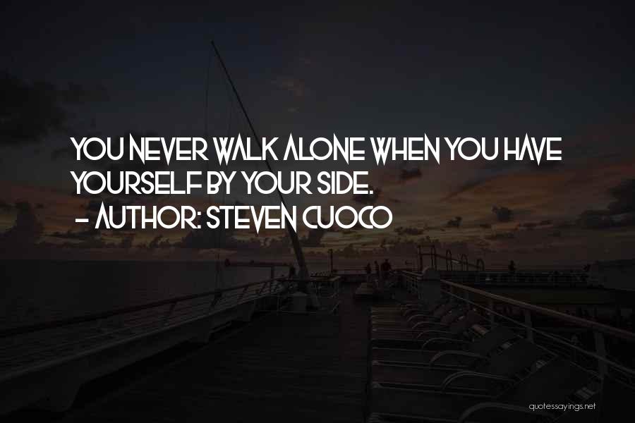 You Have To Walk Alone Quotes By Steven Cuoco