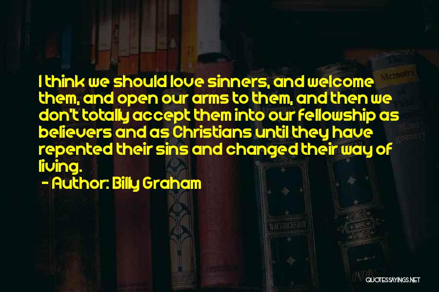 You Have Totally Changed Quotes By Billy Graham